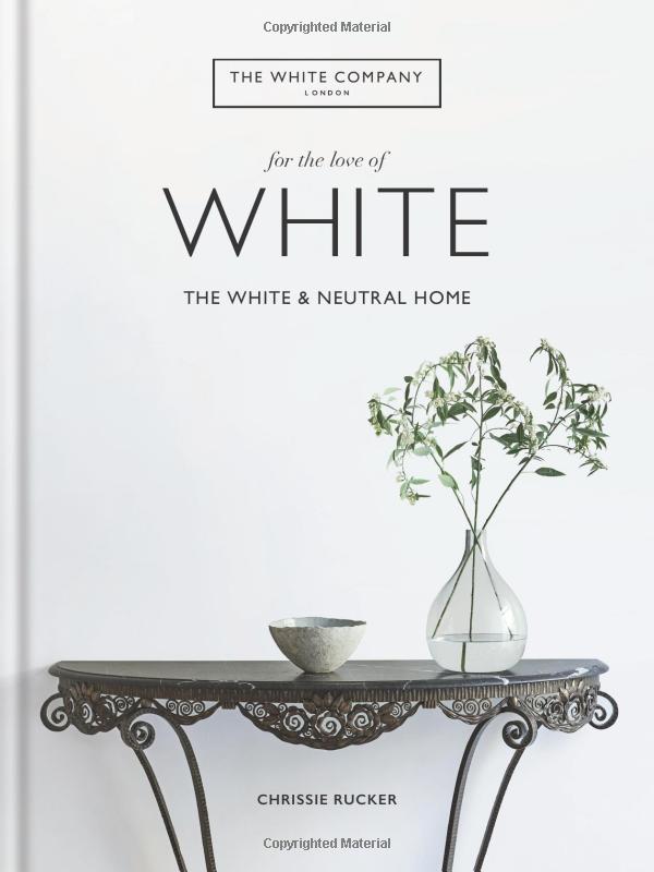 weiße Coffee Table Books 'For the Love of White: The White & Neutral Home' Chrissie Rucker